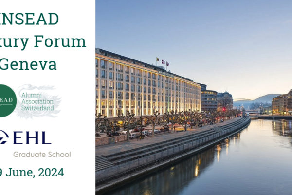 INSEAD Luxury Forum, le 19 juin 2024 à Genève